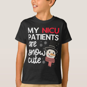 My NICU Patients Are Snow Cute Christmas Neonatal T-Shirt