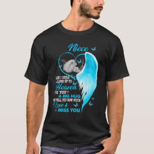 My Niece I Wish I Could Climb Up To Heaven I Love T-Shirt
