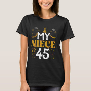 My Niece Is 45 45th Birthday 1980 45 Years Old Nie T-Shirt