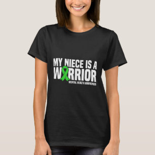 My Niece Is A Warrior Green Ribbon Mental Health A T-Shirt