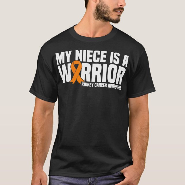 My Niece is a Warrior Orange Ribbon Kidney Cancer  T-Shirt (Front)
