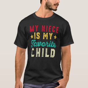 My Niece is My Favourite Child Funny Auntie Uncle T-Shirt