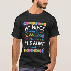 My Niece May Be Non Verbal But This Aunt Is Not Au T-Shirt