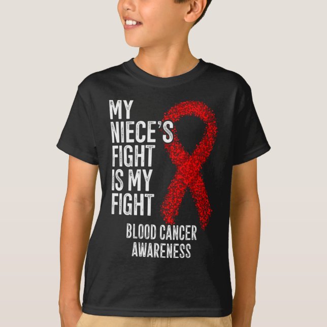 My Niece's Fight Is My Fight Blood Cancer Awarenes T-Shirt (Front)