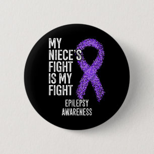 My Niece's Fight Is My Fight Epilepsy Awareness 3 6 Cm Round Badge