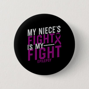 My Niece's Fight is My Fight Epilepsy Awareness  6 Cm Round Badge