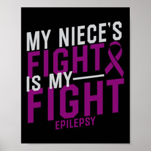 My Niece's Fight Is My Fight Epilepsy Awareness  Poster