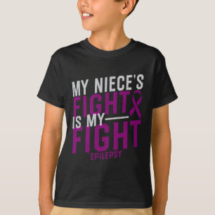 My Niece's Fight Is My Fight Epilepsy Awareness T-Shirt