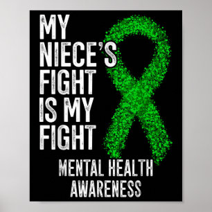 My Nieces Fight Is My Fight Mental Health Awarenes Poster
