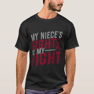 My Niece's Fight is My Fight Sickle Cell Anaemia A T-Shirt