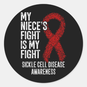 My Niece's Fight Is My Fight Sickle Cell Disease A Classic Round Sticker