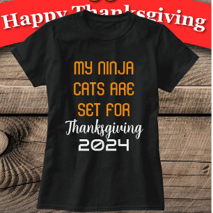 My Ninja Cats Are Set For Thanksgiving Personalise T-Shirt