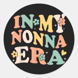 My Nonna Era Funny Sarcastic Groovy Retro Mothers  Classic Round Sticker