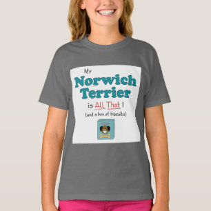 My Norwich Terrier is All That! T-Shirt