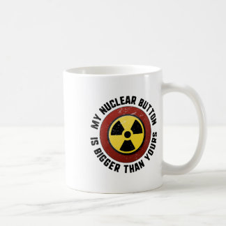 My Nuclear Button Is Bigger Than Yours Funny Trump Coffee Mug
