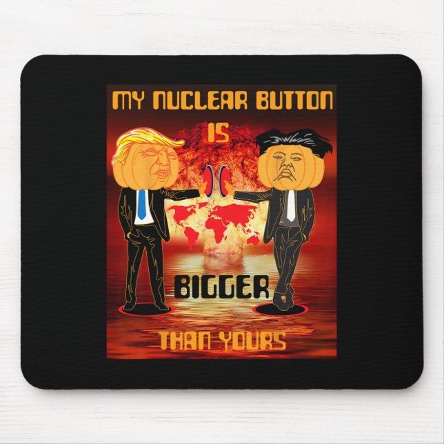 My Nuclear Button Is Bigger Than Yours Trump  Mouse Mat (Front)