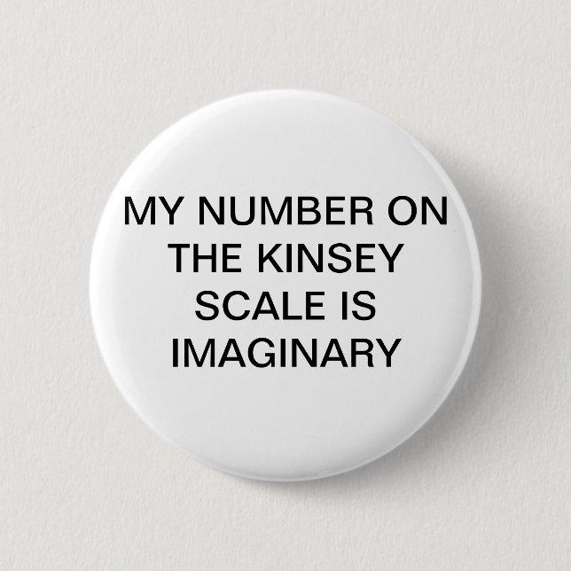 My Number on the Kinsey Scale is Imaginary Pin (Front)