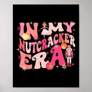 My Nutcracker Era Xmas Christmas Holiday Retro Wom Poster