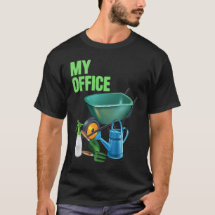 My Office Garden Gardener Gardening Gardens Planti T-Shirt