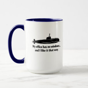 My Office Has No Windows Submarine Humor Mug