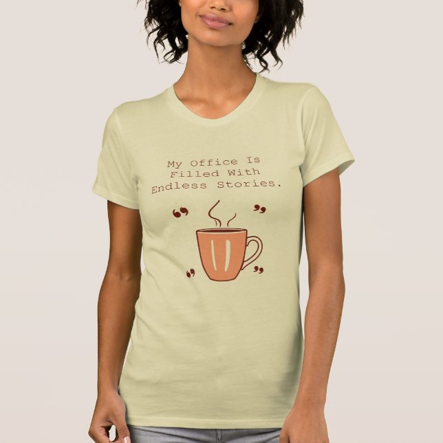 My Office Is Filled With Endless Stories Reader T-Shirt (Front)