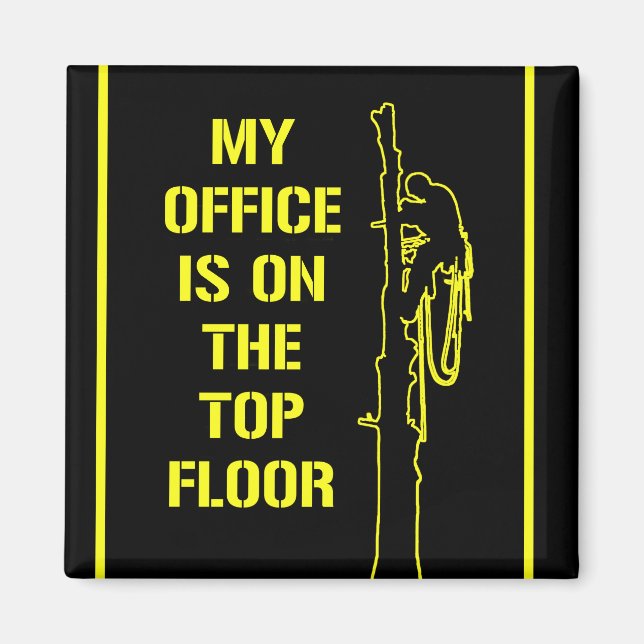My office is on the top floor: Arborist Magnet (Front)