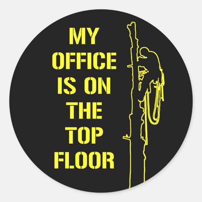 ‘My office is on the top floor’ yellow Arborist Classic Round Sticker (Front)