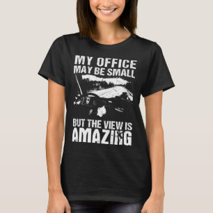 My Office May Be Small  Flatbed Semi Trailer Truck T-Shirt