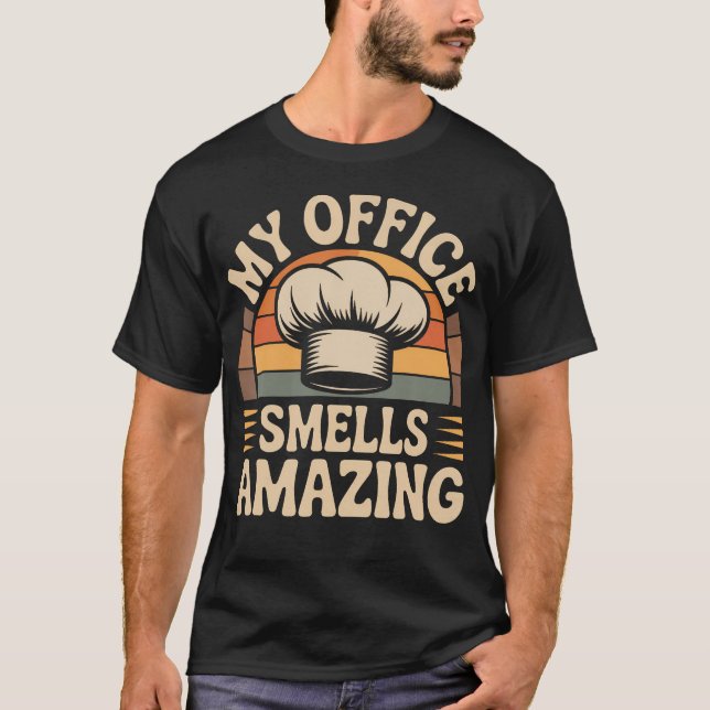 My Office Smells Amazing Chef T-Shirt (Front)