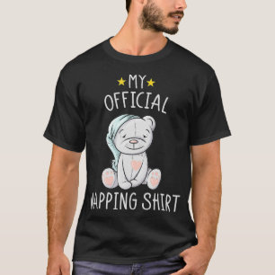 My Official Napping Pajamas Nightgown Teddy Bear T-Shirt