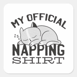 My official napping shirt - Lazy sleeping Cat Square Sticker