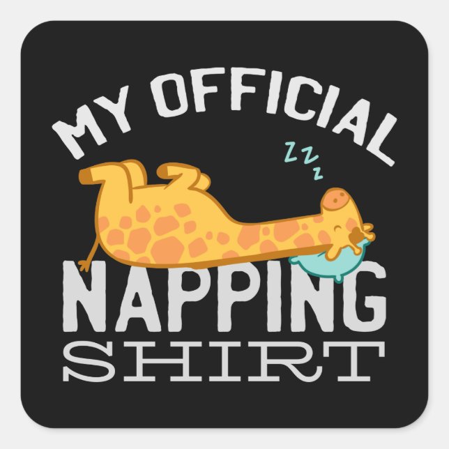 My official napping shirt - Lazy sleeping Giraffe Square Sticker (Front)
