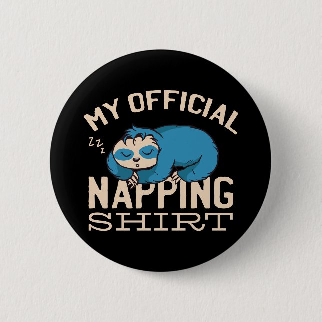My official napping shirt, Lazy sleeping Sloth 6 Cm Round Badge (Front)