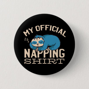 My official napping shirt, Lazy sleeping Sloth 6 Cm Round Badge