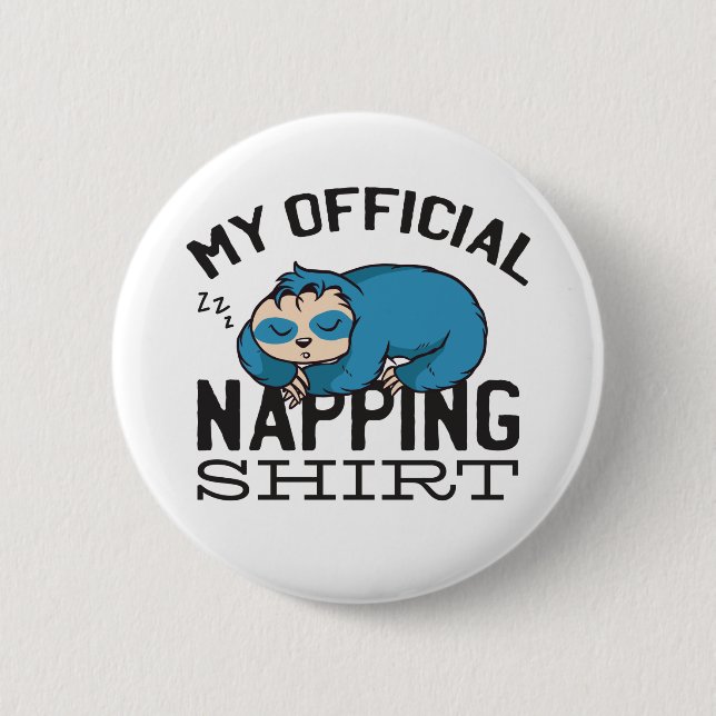 My official napping shirt - Lazy sleeping Sloth Bu 6 Cm Round Badge (Front)