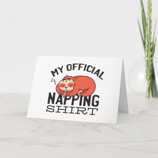 My official napping shirt - Lazy sleeping Sloth Card (Front)