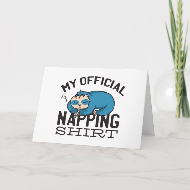 My official napping shirt - Lazy sleeping Sloth Card (Front)