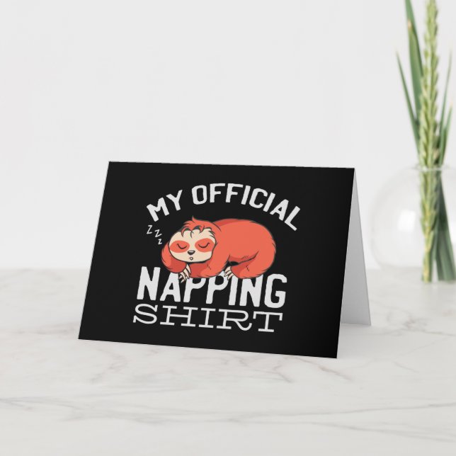 My official napping shirt - Lazy sleeping Sloth Card (Front)
