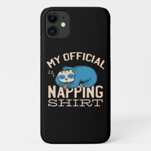My official napping shirt, Lazy sleeping Sloth iPhone 11 Case