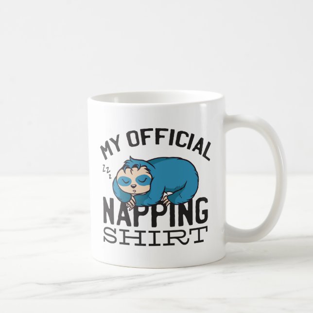 My official napping shirt - Lazy sleeping Sloth Coffee Mug (Right)