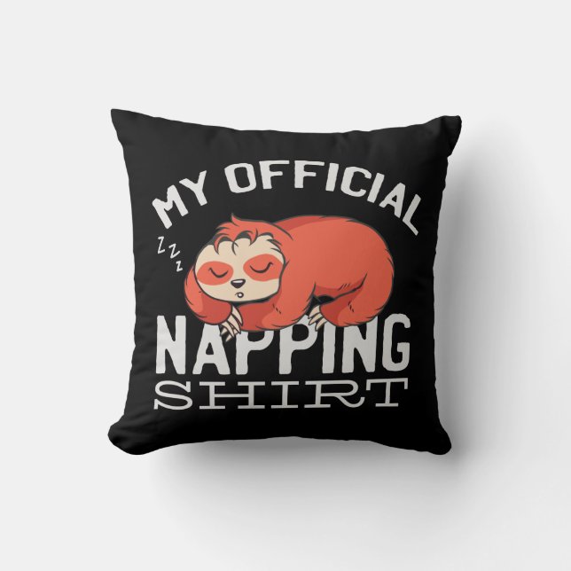 My official napping shirt - Lazy sleeping Sloth Cushion (Front)