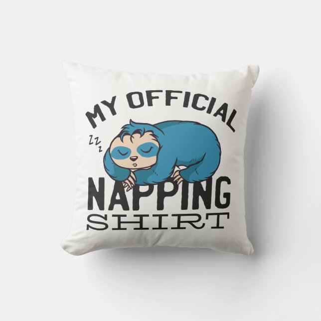 My official napping shirt - Lazy sleeping Sloth Cushion (Front)