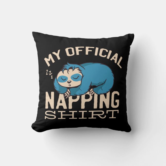 My official napping shirt, Lazy sleeping Sloth Cushion (Front)