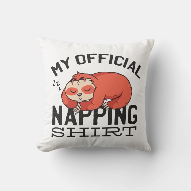 My official napping shirt - Lazy sleeping Sloth Cushion (Front)