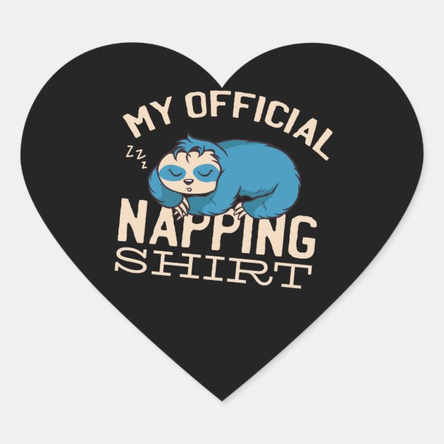 My official napping shirt, Lazy sleeping Sloth Heart Sticker (Front)