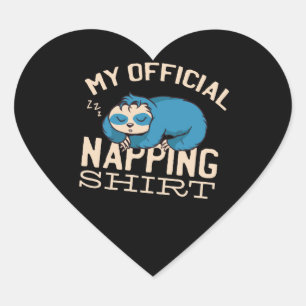 My official napping shirt, Lazy sleeping Sloth Heart Sticker