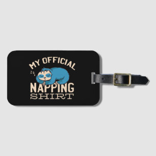 My official napping shirt, Lazy sleeping Sloth Luggage Tag