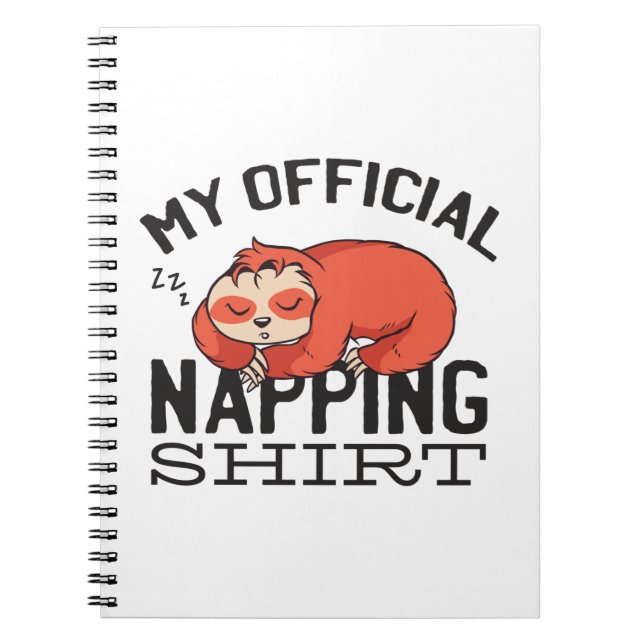My official napping shirt - Lazy sleeping Sloth Notebook (Front)
