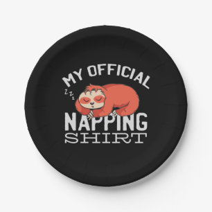 My official napping shirt - Lazy sleeping Sloth Paper Plate