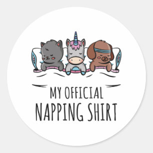 My official napping shirt sleeping Unicorn Dog Cat Classic Round Sticker